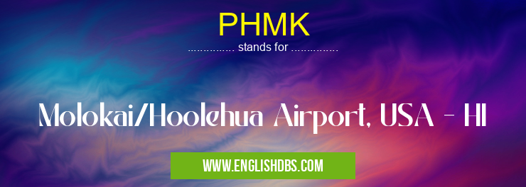 PHMK means Molokai/Hoolehua Airport, USA - HI PHMK