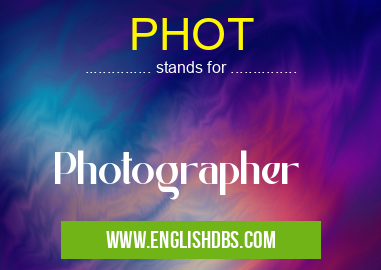 PHOT means Photographer PHOT