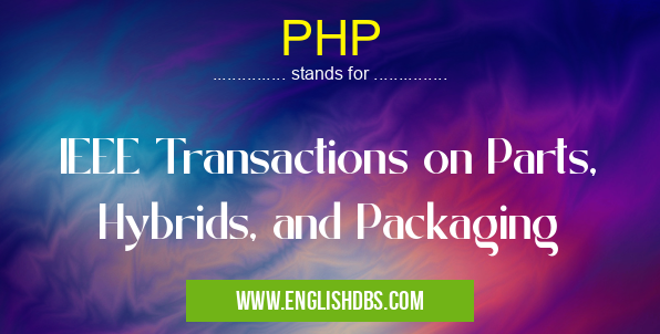 PHP means IEEE Transactions on Parts, Hybrids, and Packaging PHP