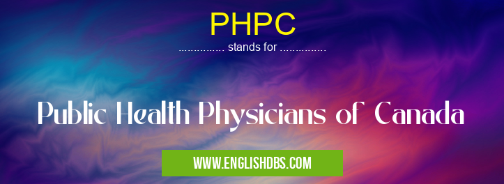 PHPC means Public Health Physicians of Canada PHPC