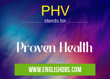 PHV means Proven Health PHV