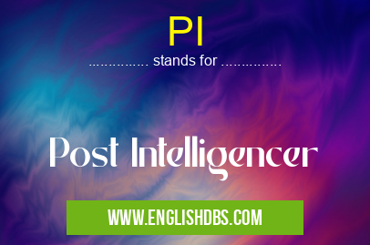 PI means Post Intelligencer PI