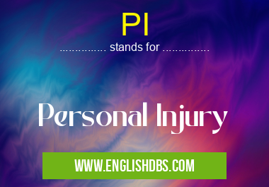 PI means Personal Injury PI