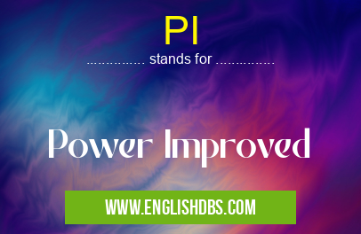 PI means Power Improved PI