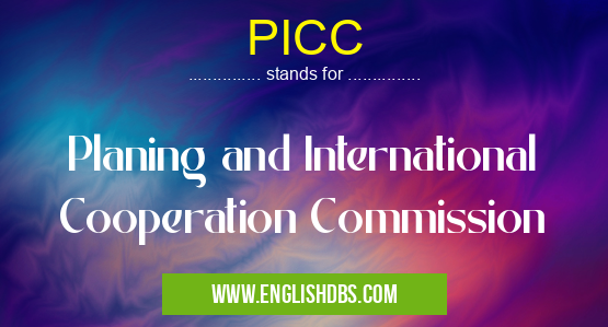 PICC means Planing and International Cooperation Commission PICC