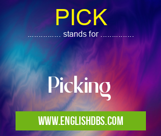 PICK means Picking PICK