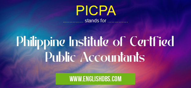PICPA means Philippine Institute of Certfied Public Accountants PICPA