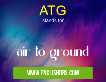 ATG means air to ground ATG