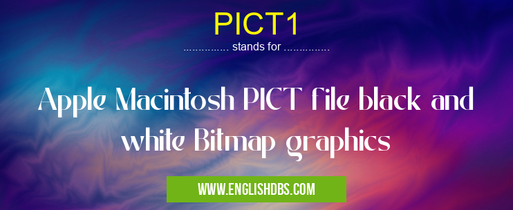 PICT1 means Apple Macintosh PICT file black and white Bitmap graphics PICT1