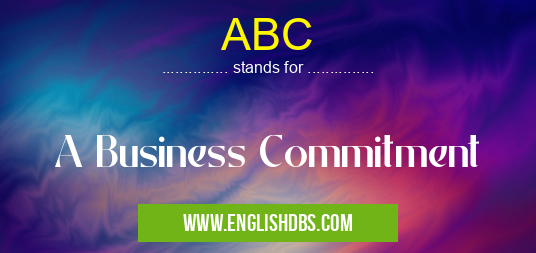 ABC means A Business Commitment ABC