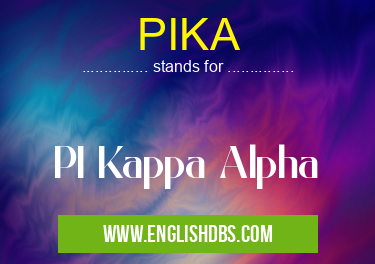 PIKA means PI Kappa Alpha PIKA
