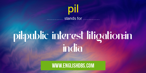 pil means pil:public interest litigation:in india pil
