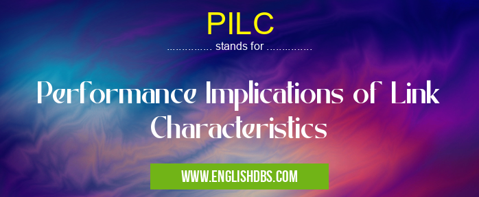 PILC means Performance Implications of Link Characteristics PILC