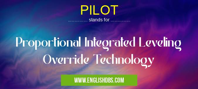 PILOT means Proportional Integrated Leveling Override Technology PILOT