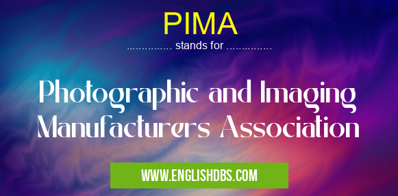 PIMA means Photographic and Imaging Manufacturers Association PIMA
