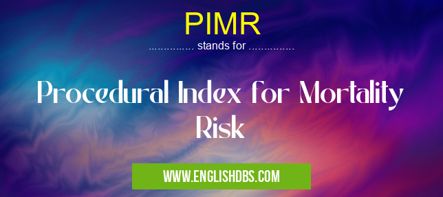 PIMR means Procedural Index for Mortality Risk PIMR