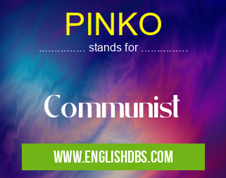 PINKO means Communist PINKO