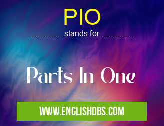 PIO means Parts In One PIO