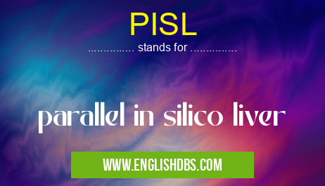 PISL means parallel in silico liver PISL