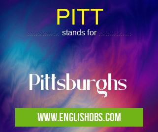 PITT means Pittsburghs PITT