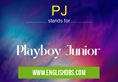 PJ means Playboy Junior PJ