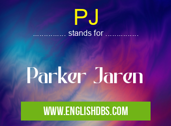 PJ means Parker Jaren PJ