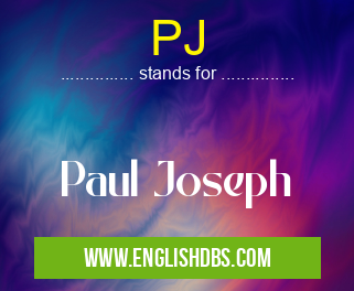 PJ means Paul Joseph PJ