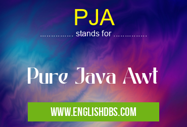 PJA means Pure Java Awt PJA
