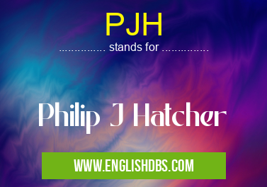 PJH means Philip J Hatcher PJH