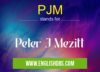PJM means Peter J Mezitt PJM