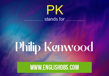 PK means Philip Kenwood PK