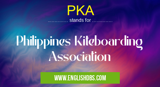 PKA means Philippines Kiteboarding Association PKA