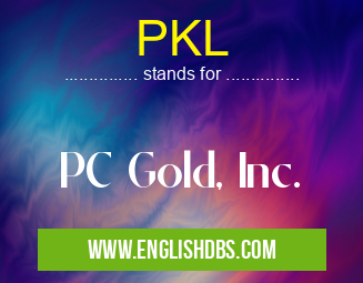 PKL means PC Gold, Inc. PKL