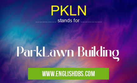PKLN means ParkLawn Building PKLN