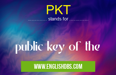 PKT means public key of the PKT