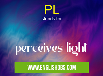 PL means perceives light PL