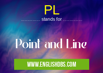 PL means Point and Line PL