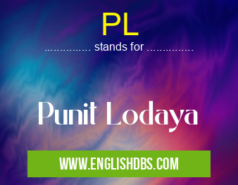 PL means Punit Lodaya PL