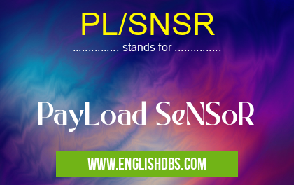 PL/SNSR means PayLoad SeNSoR PL/SNSR