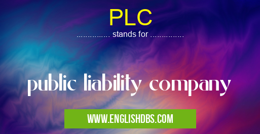 PLC means public liability company PLC