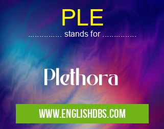 PLE means Plethora PLE