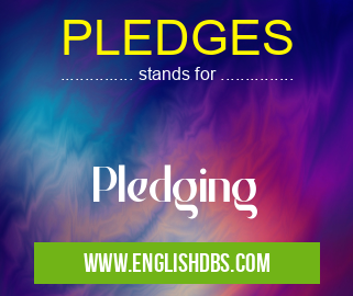PLEDGES means Pledging PLEDGES