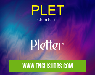 PLET means Pletter PLET