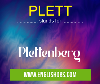 PLETT means Plettenberg PLETT