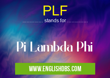 PLF means Pi Lambda Phi PLF