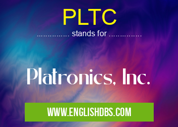 PLTC means Platronics, Inc. PLTC
