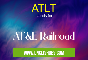 ATLT means AT&L Railroad ATLT