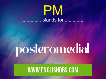 PM means posteromedial PM