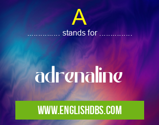 A means adrenaline A