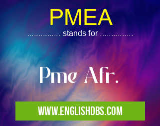 PMEA means Pme Afr. PMEA